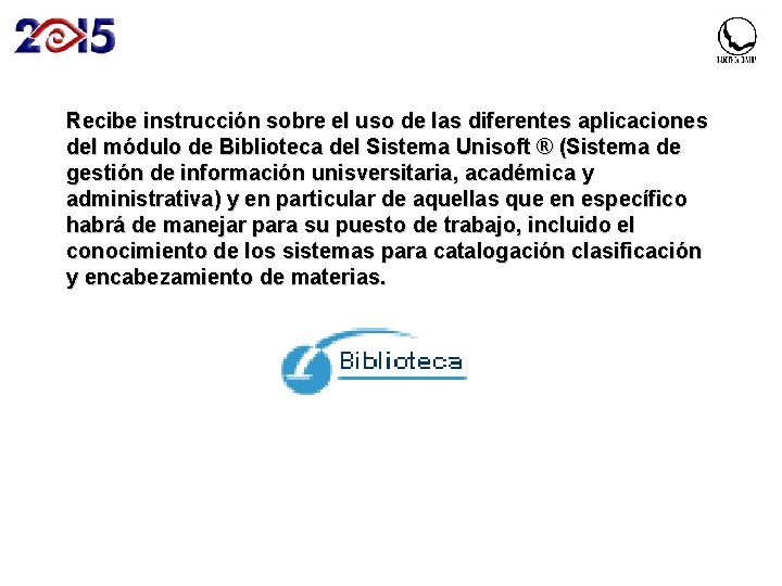 Recibe instrucción sobre el uso de las diferentes aplicaciones del módulo de Biblioteca del