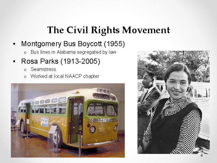 The Civil Rights Movement • Montgomery Bus Boycott (1955) o Bus lines in Alabama