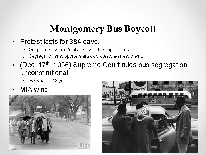 Montgomery Bus Boycott • Protest lasts for 384 days. o Supporters carpool/walk instead of