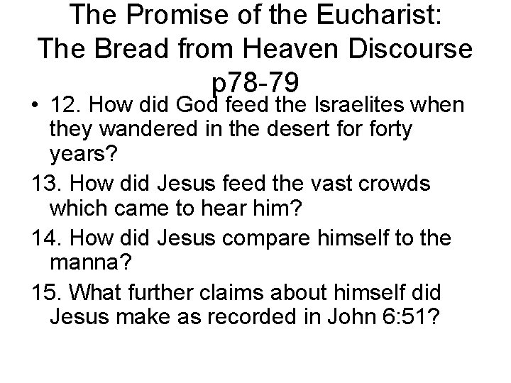 The Promise of the Eucharist: The Bread from Heaven Discourse p 78 -79 •