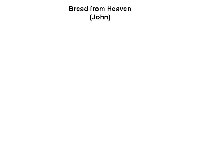 Bread from Heaven (John) 