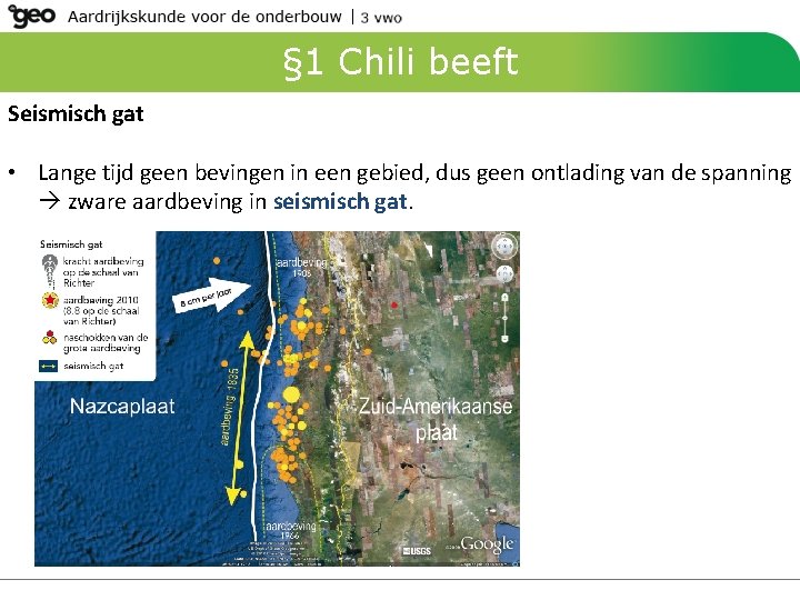 § 1 Chili beeft Seismisch gat • Lange tijd geen bevingen in een gebied,