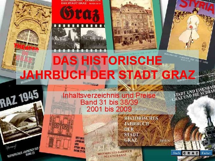 DAS HISTORISCHE JAHRBUCH DER STADT GRAZ Inhaltsverzeichnis und Preise Band 31 bis 38/39 2001