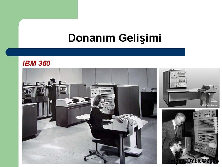 Donanım Gelişimi IBM 360 Tolga GÜYER © 2006 