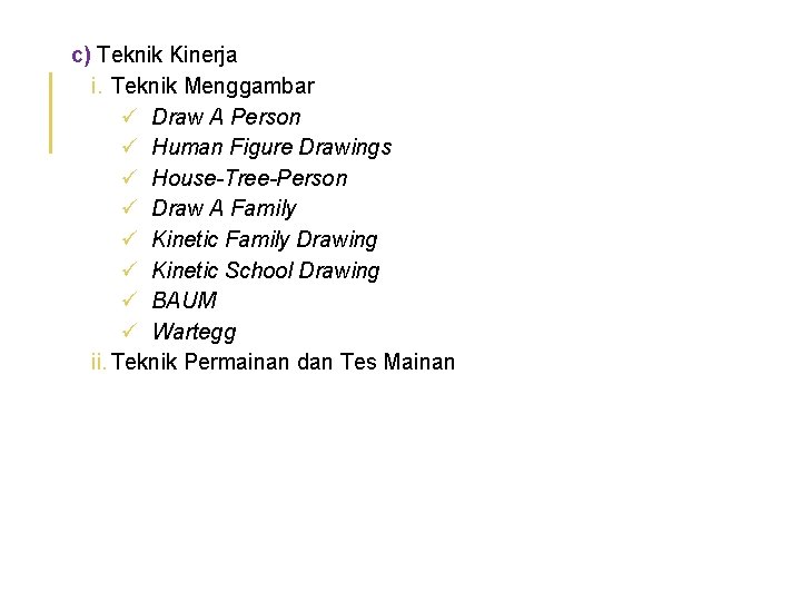 c) Teknik Kinerja i. Teknik Menggambar ü Draw A Person ü Human Figure Drawings