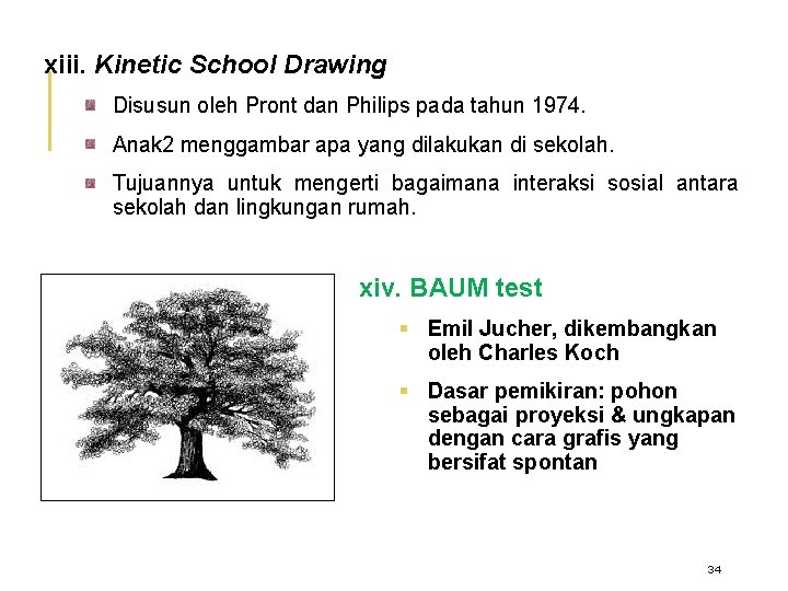 xiii. Kinetic School Drawing Disusun oleh Pront dan Philips pada tahun 1974. Anak 2