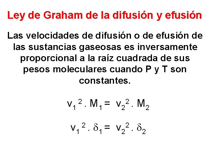 Ley de Graham de la difusión y efusión Las velocidades de difusión o de