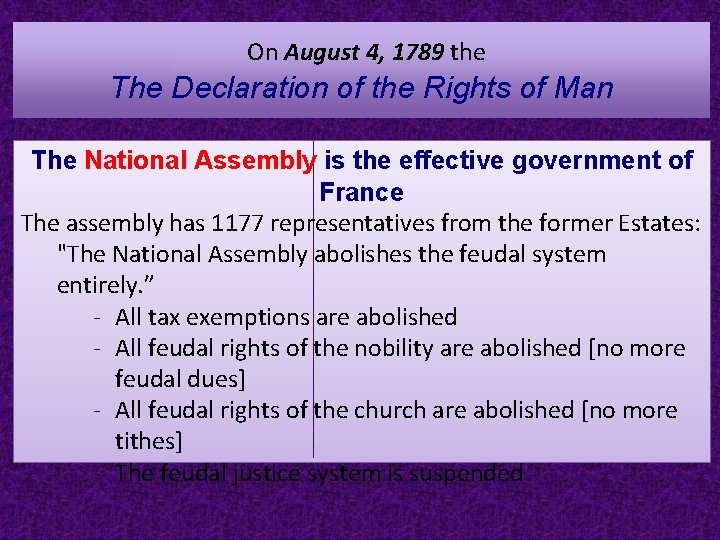 On August 4, 1789 the The Declaration of the Rights of Man The National