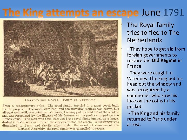 June 1791 • The Royal family tries to flee to The Netherlands • -