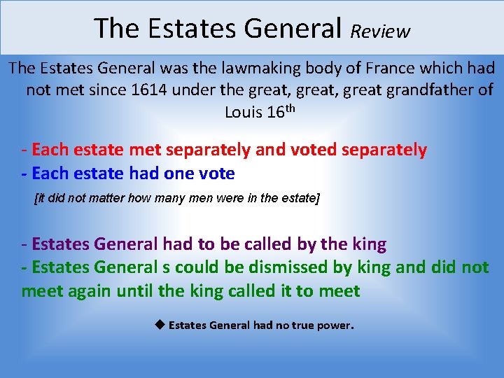 The Estates General Review The Estates General was the lawmaking body of France which