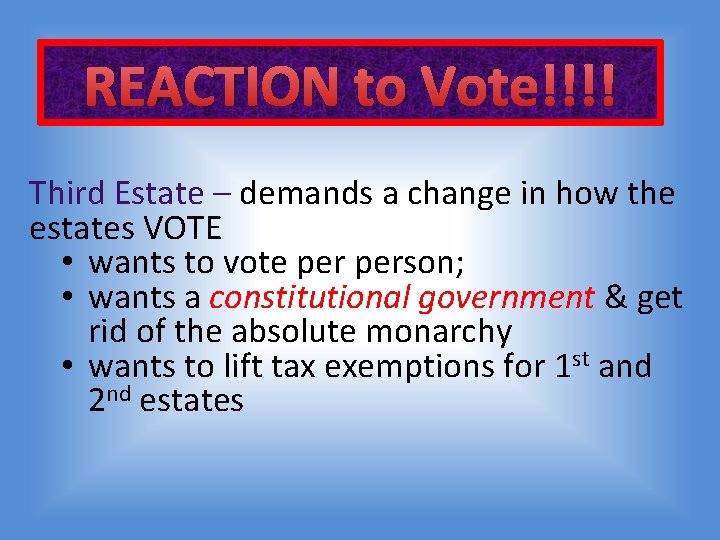 REACTION to Vote!!!! Third Estate – demands a change in how the estates VOTE
