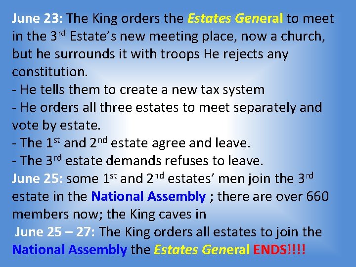 June 23: The King orders the Estates General to meet in the 3 rd