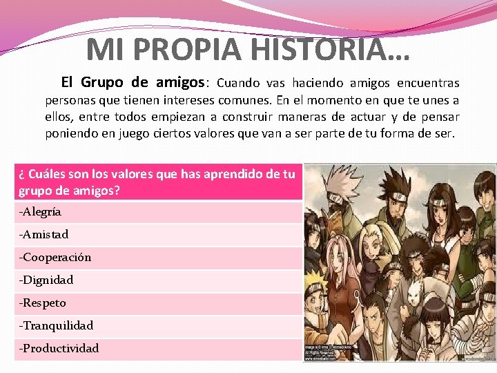 MI PROPIA HISTORIA… El Grupo de amigos: Cuando vas haciendo amigos encuentras personas que