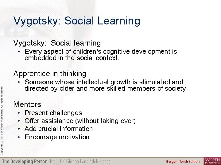 Vygotsky: Social Learning Vygotsky: Social learning • Every aspect of children's cognitive development is