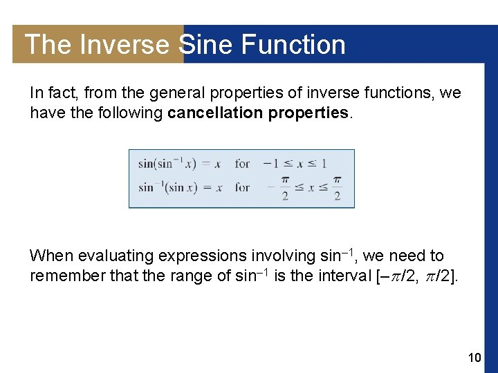 The Inverse Sine Function In fact, from the general properties of inverse functions, we