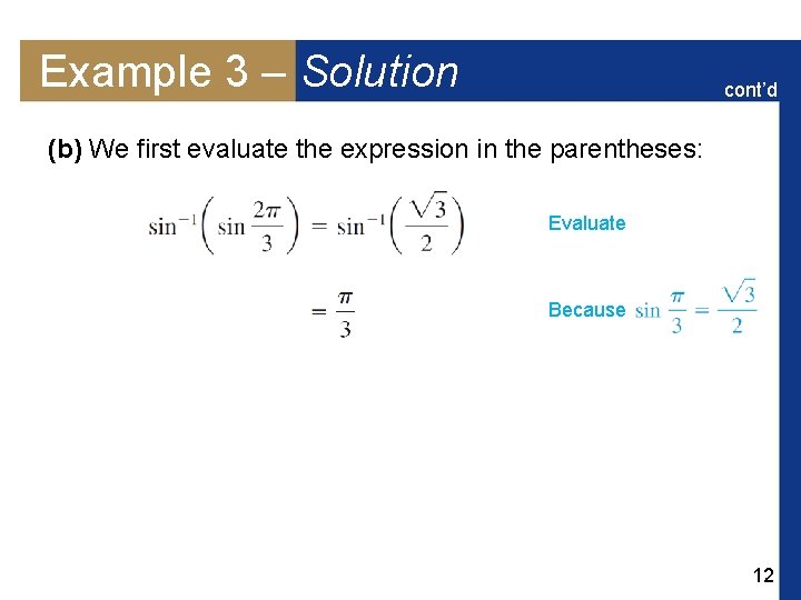 Example 3 – Solution cont’d (b) We first evaluate the expression in the parentheses: