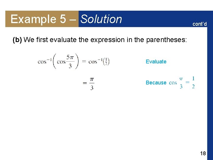 Example 5 – Solution cont’d (b) We first evaluate the expression in the parentheses: