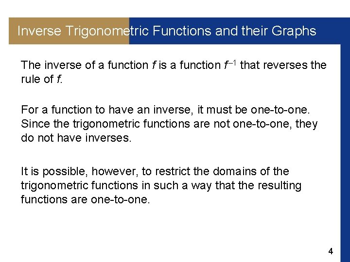 Inverse Trigonometric Functions and their Graphs The inverse of a function f is a