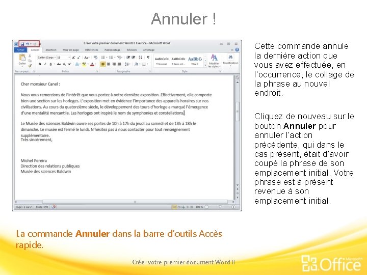 Annuler ! Cette commande annule la dernière action que vous avez effectuée, en l’occurrence,