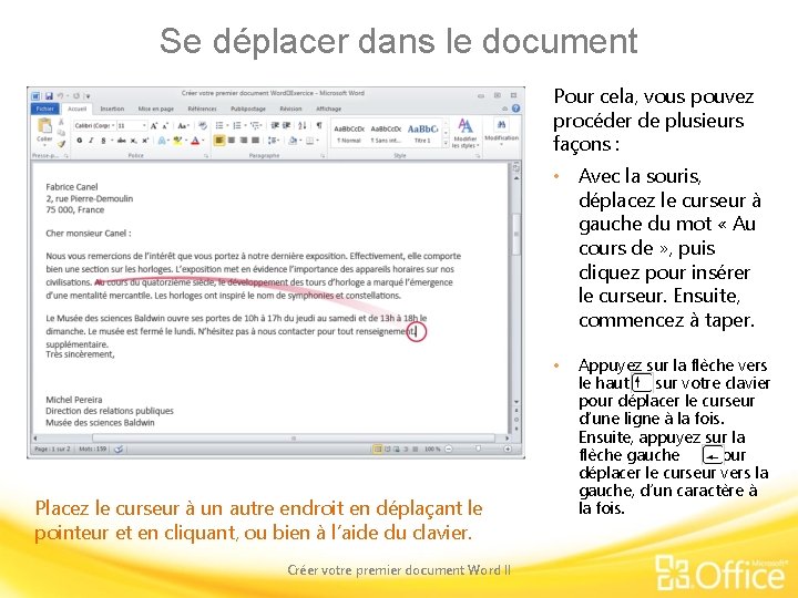 Se déplacer dans le document Pour cela, vous pouvez procéder de plusieurs façons :