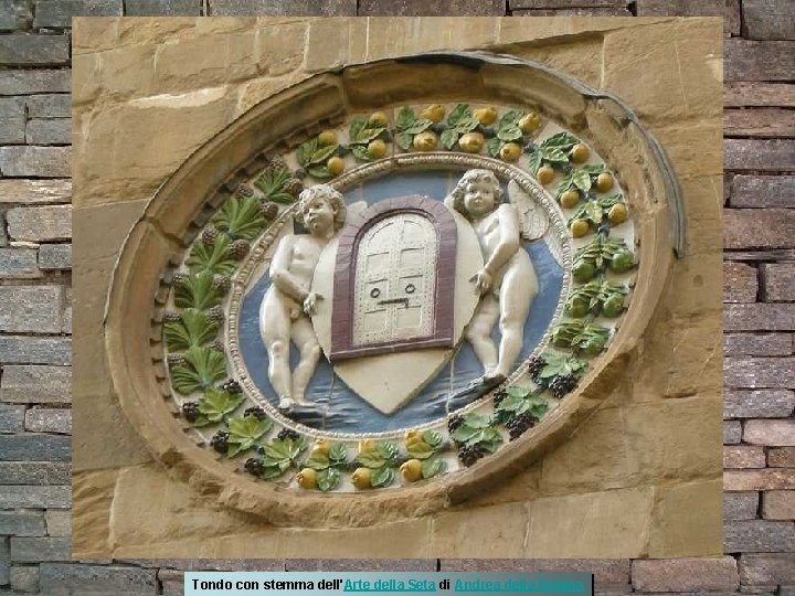 Tondo con stemma dell'Arte della Seta di Andrea della Robbia 