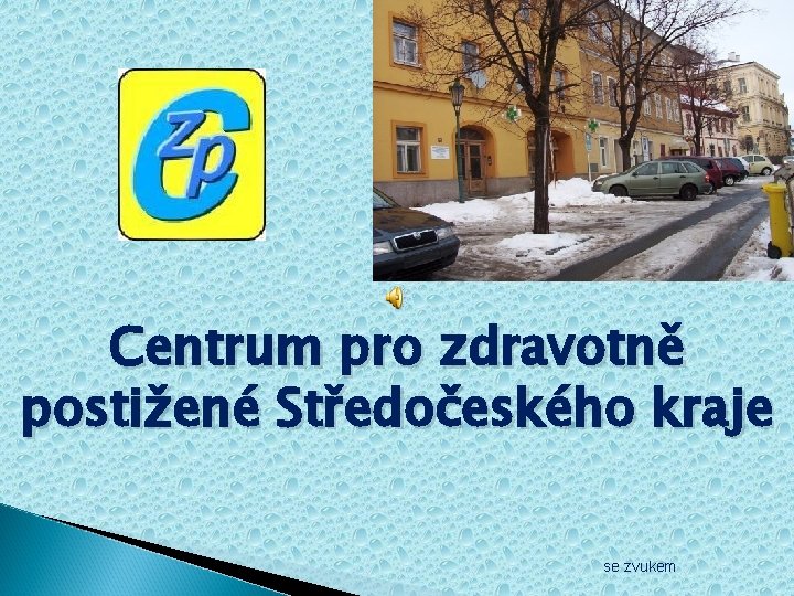 Centrum pro zdravotně postižené Středočeského kraje se zvukem 