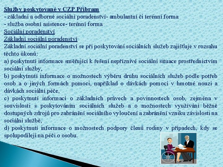 Služby poskytované v CZP Příbram - základní a odborné sociální poradenství- ambulantní či terénní