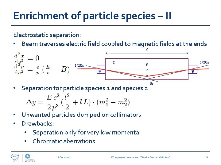 Enrichment of particle species – II Electrostatic separation: • Beam traverses electric field coupled