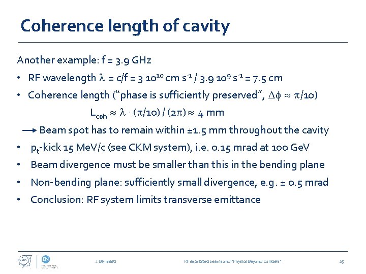 Coherence length of cavity Another example: f = 3. 9 GHz • RF wavelength