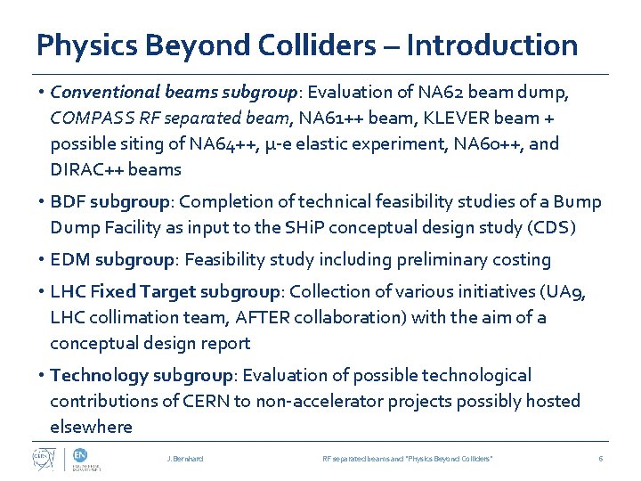 Physics Beyond Colliders – Introduction • Conventional beams subgroup: Evaluation of NA 62 beam