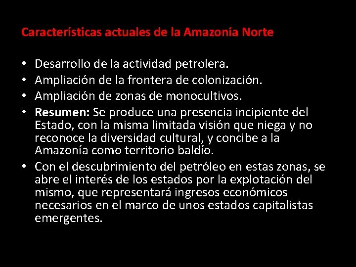 Características actuales de la Amazonía Norte Desarrollo de la actividad petrolera. Ampliación de la