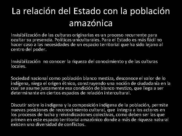 La relación del Estado con la población amazónica Invisibilización de las culturas originarias es