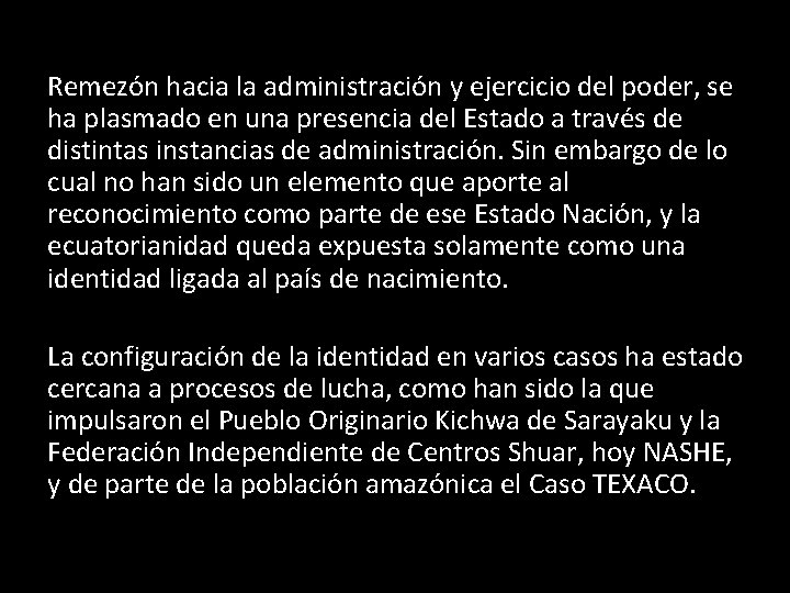 Remezón hacia la administración y ejercicio del poder, se ha plasmado en una presencia