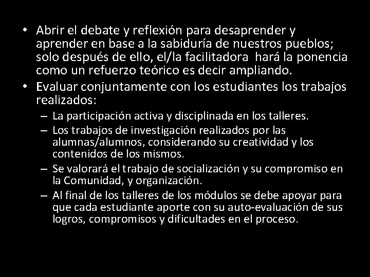  • Abrir el debate y reflexión para desaprender y aprender en base a