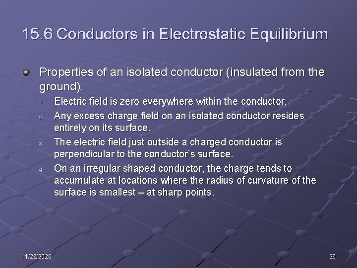 15. 6 Conductors in Electrostatic Equilibrium Properties of an isolated conductor (insulated from the
