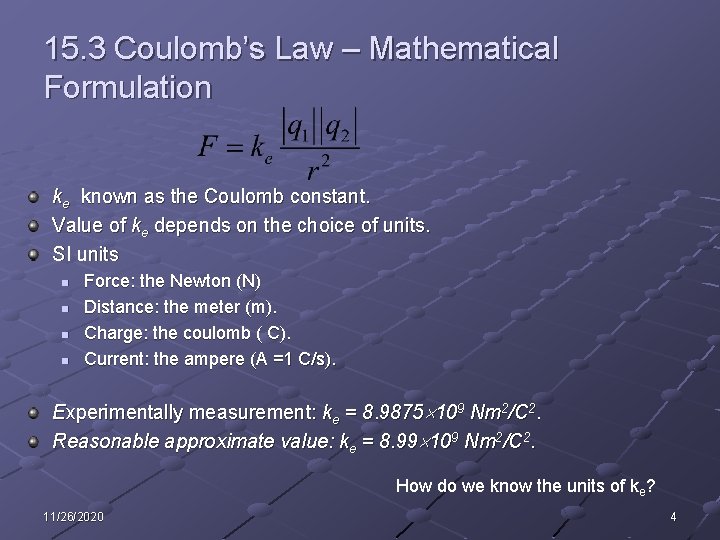15. 3 Coulomb’s Law – Mathematical Formulation ke known as the Coulomb constant. Value