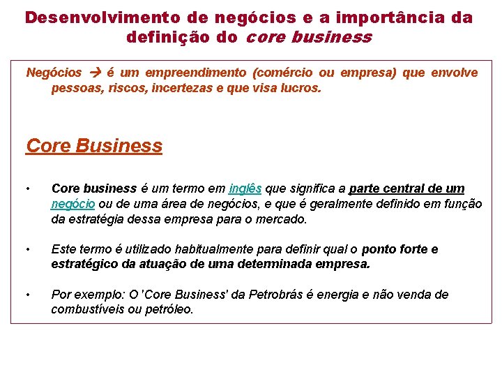 Desenvolvimento de negócios e a importância da definição do core business Negócios é um