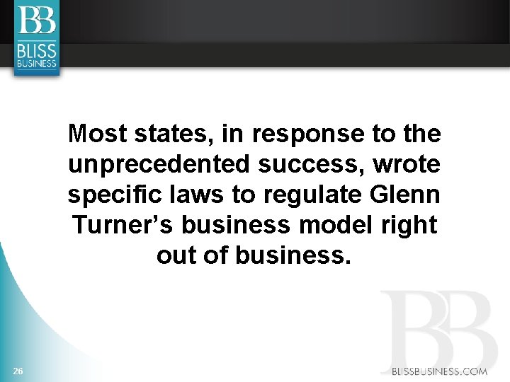 Most states, in response to the unprecedented success, wrote specific laws to regulate Glenn