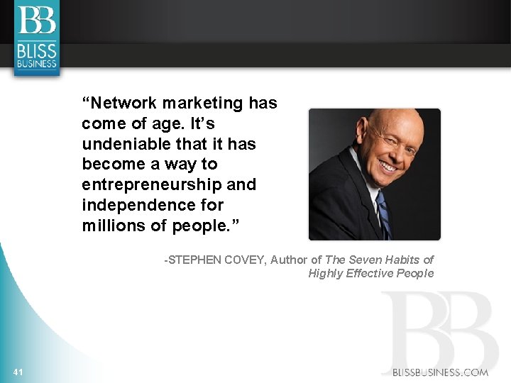 “Network marketing has come of age. It’s undeniable that it has become a way