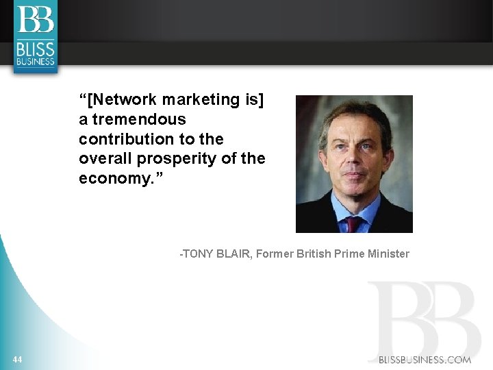 “[Network marketing is] a tremendous contribution to the overall prosperity of the economy. ”