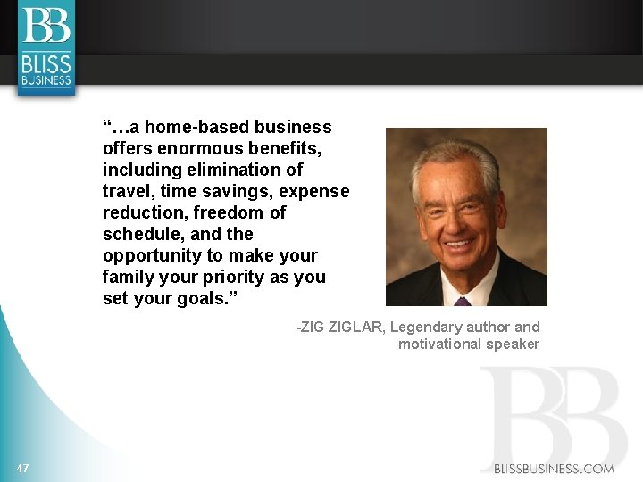 “…a home-based business offers enormous benefits, including elimination of travel, time savings, expense reduction,