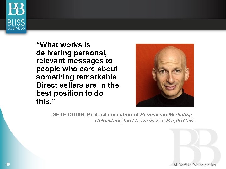 “What works is delivering personal, relevant messages to people who care about something remarkable.