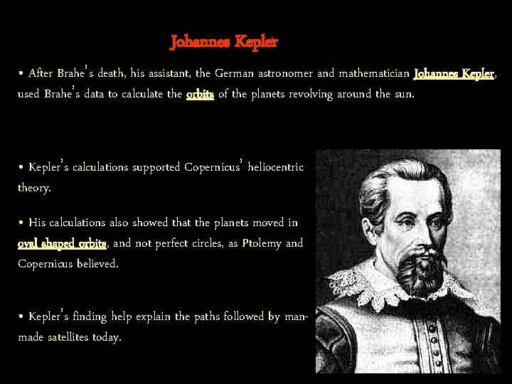 Johannes Kepler • After Brahe’s death, his assistant, the German astronomer and mathematician Johannes