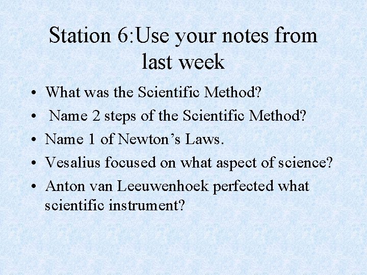 Station 6: Use your notes from last week • • • What was the
