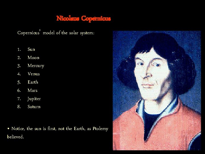 Nicolaus Copernicus’ model of the solar system: 1. 2. 3. 4. 5. 6. 7.