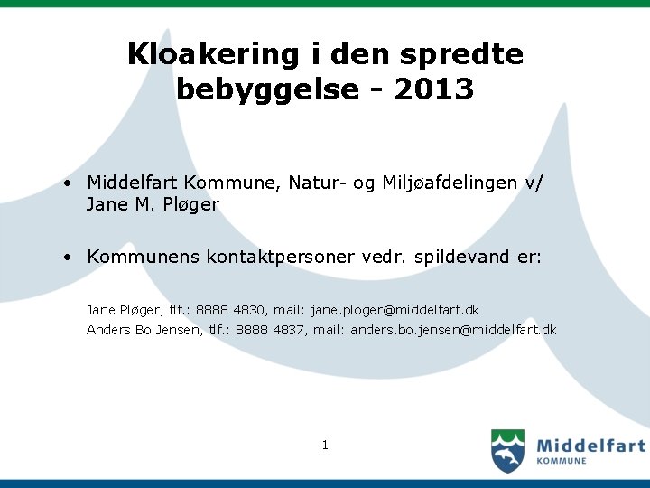 Kloakering i den spredte bebyggelse - 2013 • Middelfart Kommune, Natur- og Miljøafdelingen v/
