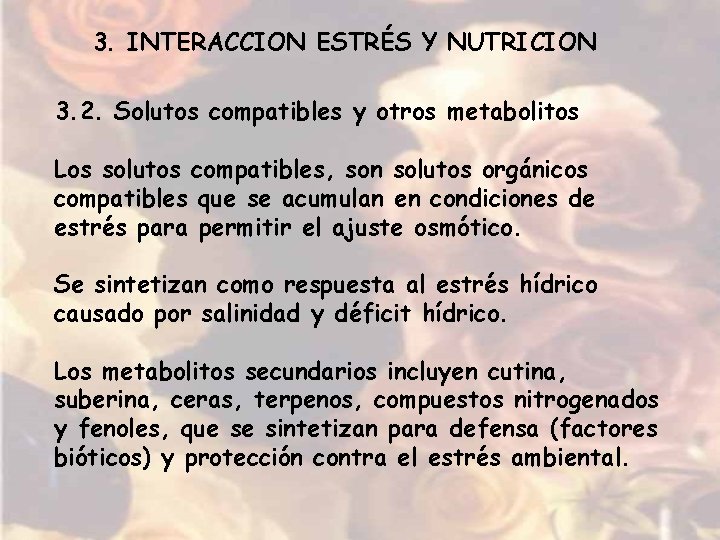 3. INTERACCION ESTRÉS Y NUTRICION 3. 2. Solutos compatibles y otros metabolitos Los solutos