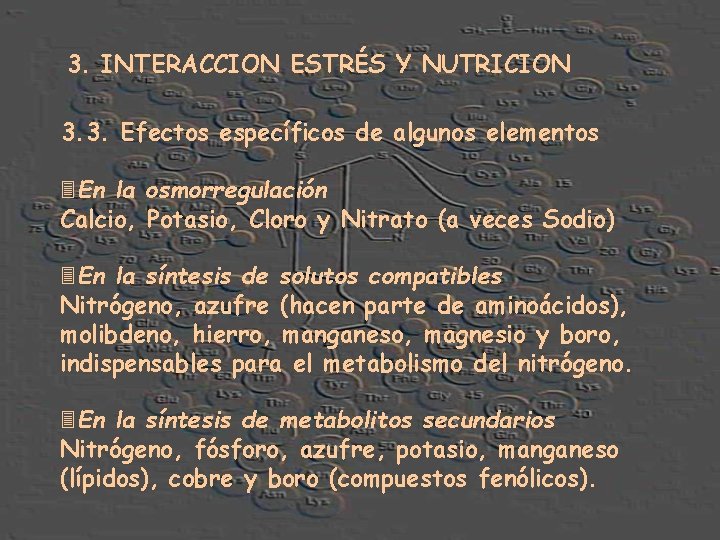 3. INTERACCION ESTRÉS Y NUTRICION 3. 3. Efectos específicos de algunos elementos 3 En