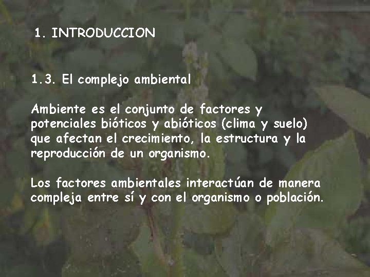 1. INTRODUCCION 1. 3. El complejo ambiental Ambiente es el conjunto de factores y