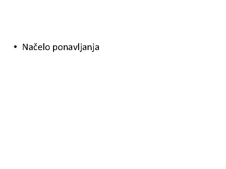  • Načelo ponavljanja 